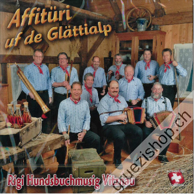 Rigi Hundsbuchmusig Vitznau - Affitüri uf de Glättialp (CD-AD80862)