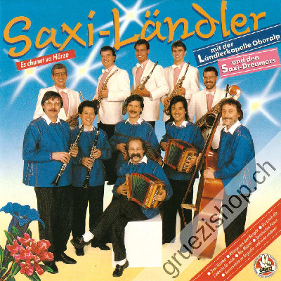 Kapelle Oberalp & Saxi-Dreamers - Saxi-Ländler (Es chunnt vo Härze) (CD20209)