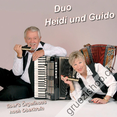 Duo Heidi und Guido - Über's Örgelihuus nach Oberkrain (CD25131)