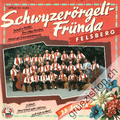 Schwyzerörgelifründa Felsberg - 25 Jahre (CD25299)