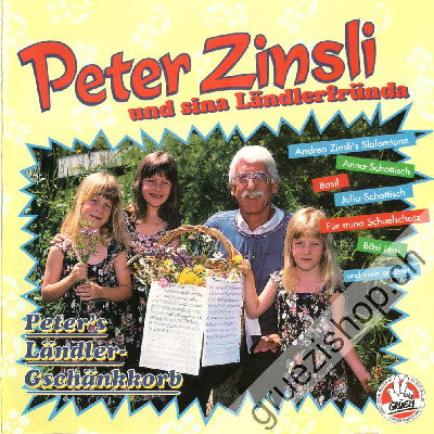 Peter Zinsli & sina Ländlerfründa - Peter's Ländler-Gschänkkorb (CD25373)