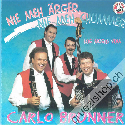Carlo Brunner - Nie meh Ärger, nie meh Chummer, los Music vom  (CD25428)