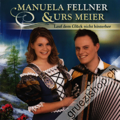 Manuela Fellner & Urs Meier - Lauf dem Glück nicht hinterher (CD26277)