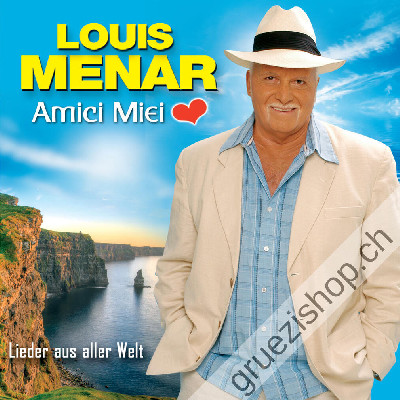 Louis Menar - Amici Miei - Lieder aus aller Welt (CD26323)
