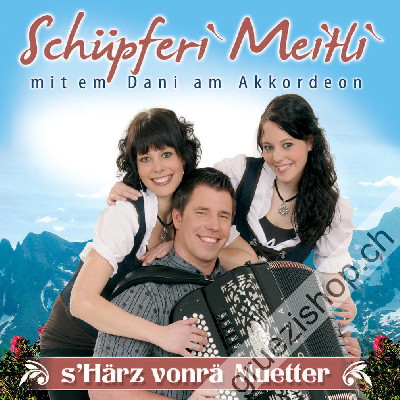 Schüpferi Meitli mit em Dani - sHärz vun re Muetter (CD26331)