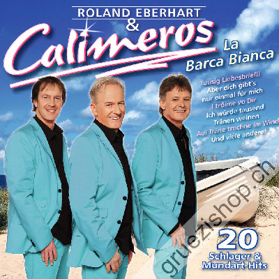 Roland Eberhart & Calimeros - La Barca Bianca (20 Schlager & Mundart-Hits) (CD26356)