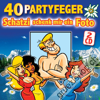 40 Partyfeger - Schatzi schenk mir ein Foto (CD26612)
