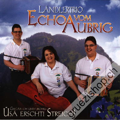 Ländlertrio Echo vom Aubrig - Gmüätlich und urchig - Üsä erschti Streich! (CD269133)