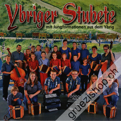 Junformationen aus dem Ybrig - Ybriger Stubete (CD269135)