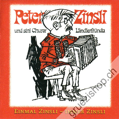 Peter Zinsli - Einmal Zinsli - Immer Zinsli (CD28127)