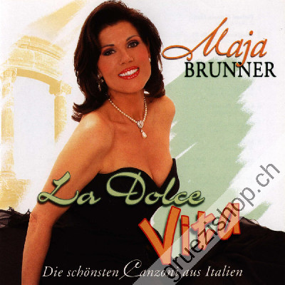 Maja Brunner - La Dolce Vita - Die schönsten Canzoni aus Italien (CD28171)
