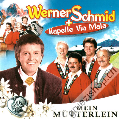 Werner Schmid + Kapelle Via Mala - Mein Mütterlein (CD28219)