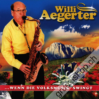 Willi Aegerter - ...Wenn die Volksmusik swingt (CD28265)