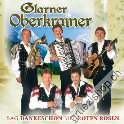 Glarner Oberkrainer - Sag Dankeschön mit roten Rosen (CD28305)