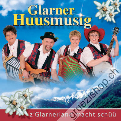 Glarner Huusmusig - z'Glarnerland macht schüü (CD28307)