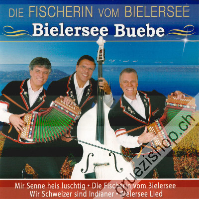 Bielersee Buebe - Mir Senne heis luschtig (CD28310)