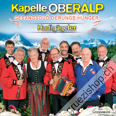 Kapelle Oberalp + Gesangsduo Derungs-Hunger - Hudigägeler (CD28350)