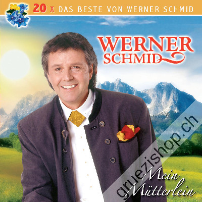 Werner Schmid - Mein Mütterlein (CD28392)