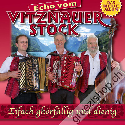 Echo vom Vitznauerstock - Eifach ghörfällig und dienig (CD28401)