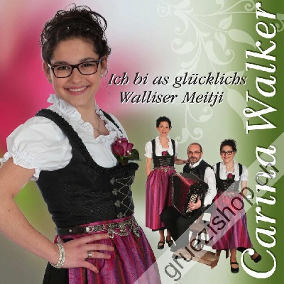 Carina Walker - Ich bi as glücklichs Walliser Meitji (CD28403)