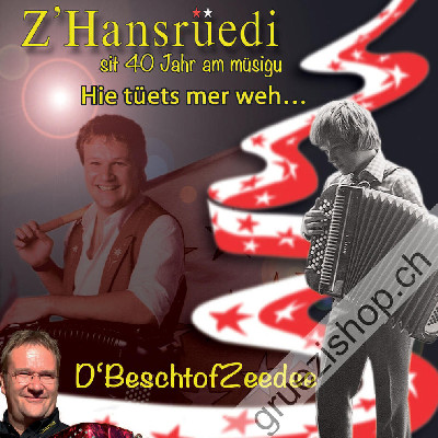 z'Hansrüedi - d'Bescht of Zeedee - sit 40 Jahr am müsigu - Hie tüets mer weh (CD28412)