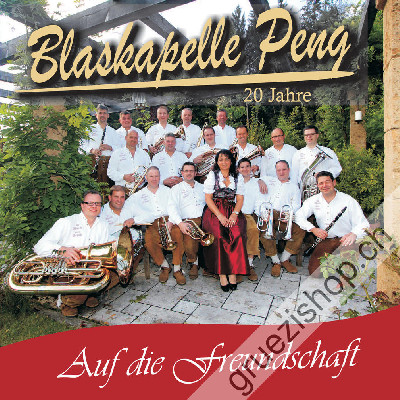 Blaskapelle Peng - Auf die Freundschaft (20 Jahre) (CD28419)