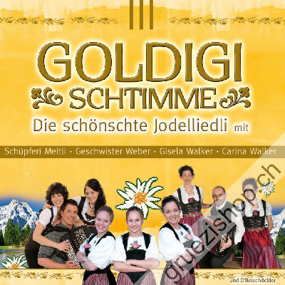 Diverse - GOLDIGI SCHTIMME - Die schönschte Jodelliedli (CD28427)