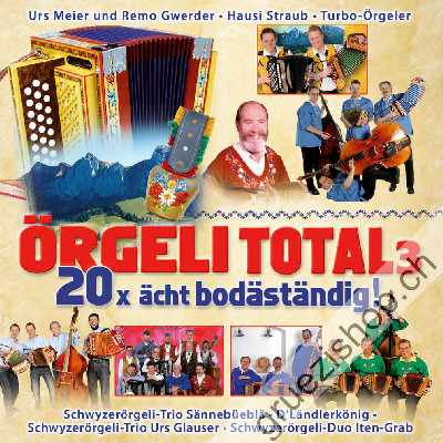 Diverse - Örgeli Total 3 - 20x ächt bodäständig! (CD28431)