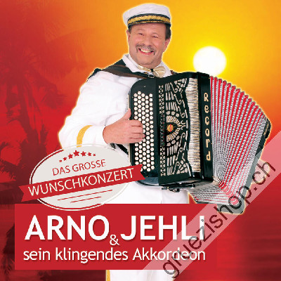 Arno Jehli & sein klingendes Akkordeon - Das grosse Wunschkonzert (CD28448)