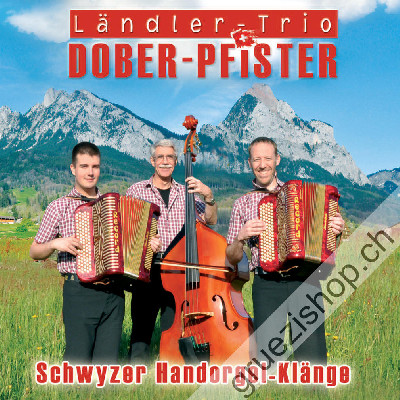 Ländler-Trio Dober-Pfister - Schwyzer Handorgel-Klänge (CD28456)