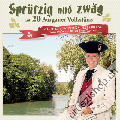 Kapelle Oberalp - Sprützig und zwäg mit 20 Aargauer Volkstänz (CD28481)