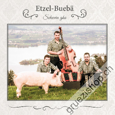 Etzel-Buebä - Schwein gha (CD28495)