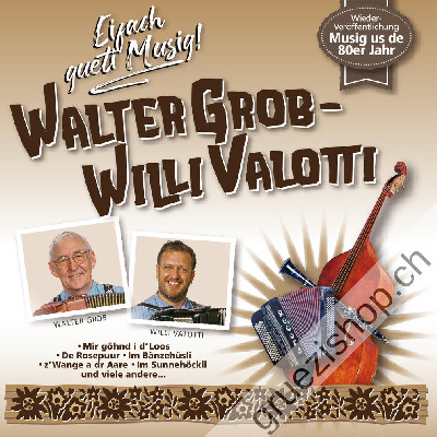 Walter Grob - Willi Valotti - Eifach gueti Musig! (CD28497)