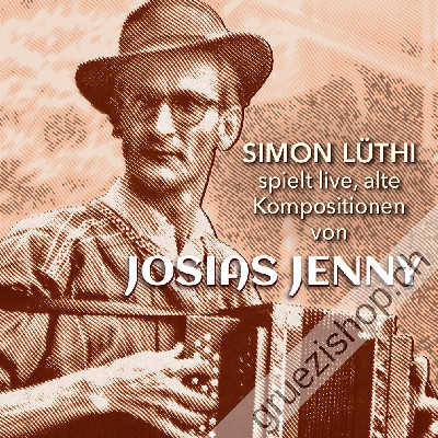 Simon Lüthi - spielt live, alte Kompositionen von Josias Jenny (CD28510)