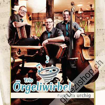 Trio Örgeliwirbel - rundum urchig (CD28511)