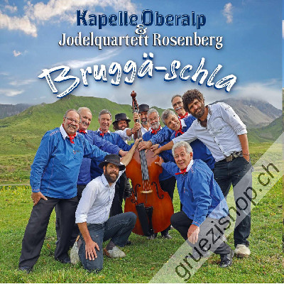 Kapelle Oberalp & Jodelquartett Rosenberg - Bruggä-schla (CD28519)