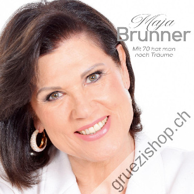 Maja Brunner - Mit 70 hat man noch Träume (CD28525)