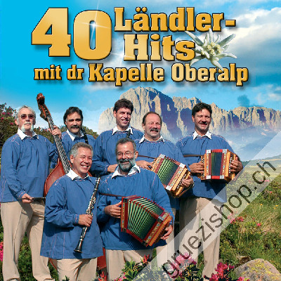 Kapelle Oberalp - 40 Ländler-Hits mit dr Kapelle Oberalp (CD44060)