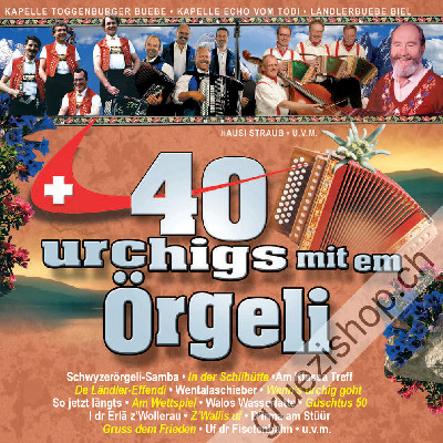 Diverse - 40 urchigs mit em Örgeli (CD44063)