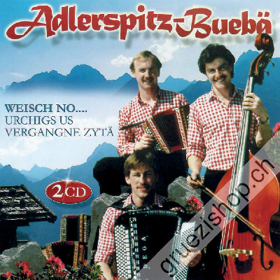 Adlerspitz-Buebä - Weisch no... urchigs us vergangne Zytä (CD48126)