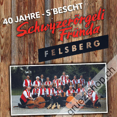 Schwyzerörgelifründa Felsberg - 40 Jahre - S'Bescht (CD48128)