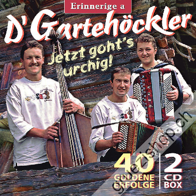 d'Gartehöckler - Erinnerige a D'Gartehöckler - Jetzt goht's urchig! (CD48154)