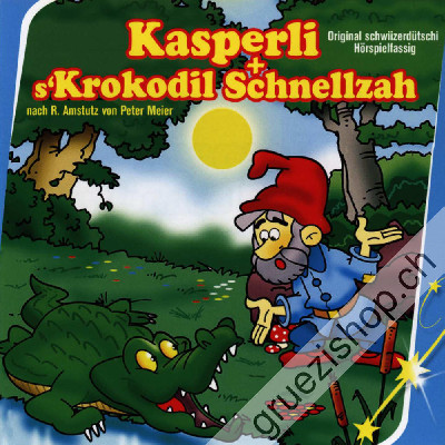 Hörspiel - Kasperli + s'Krokodil Schnellzah (schwiizerdütsch) (CD99613)